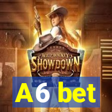 A6 bet